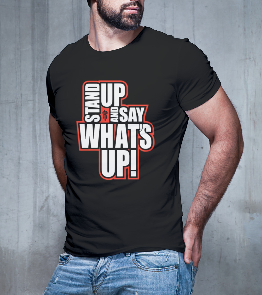 Stand Up And Say What's Up Bold Statement With Japanese Character T-Shirt
