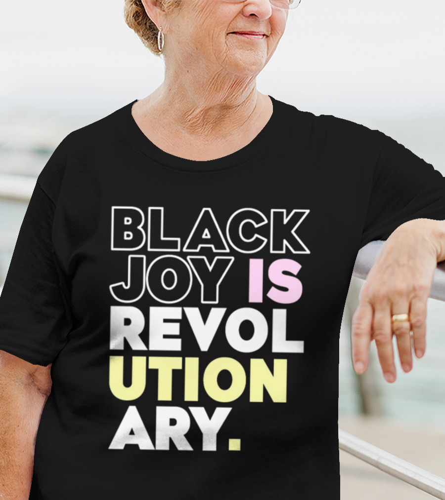 Tami Sawyer Black Joy Is Revolutionary T-Shirt