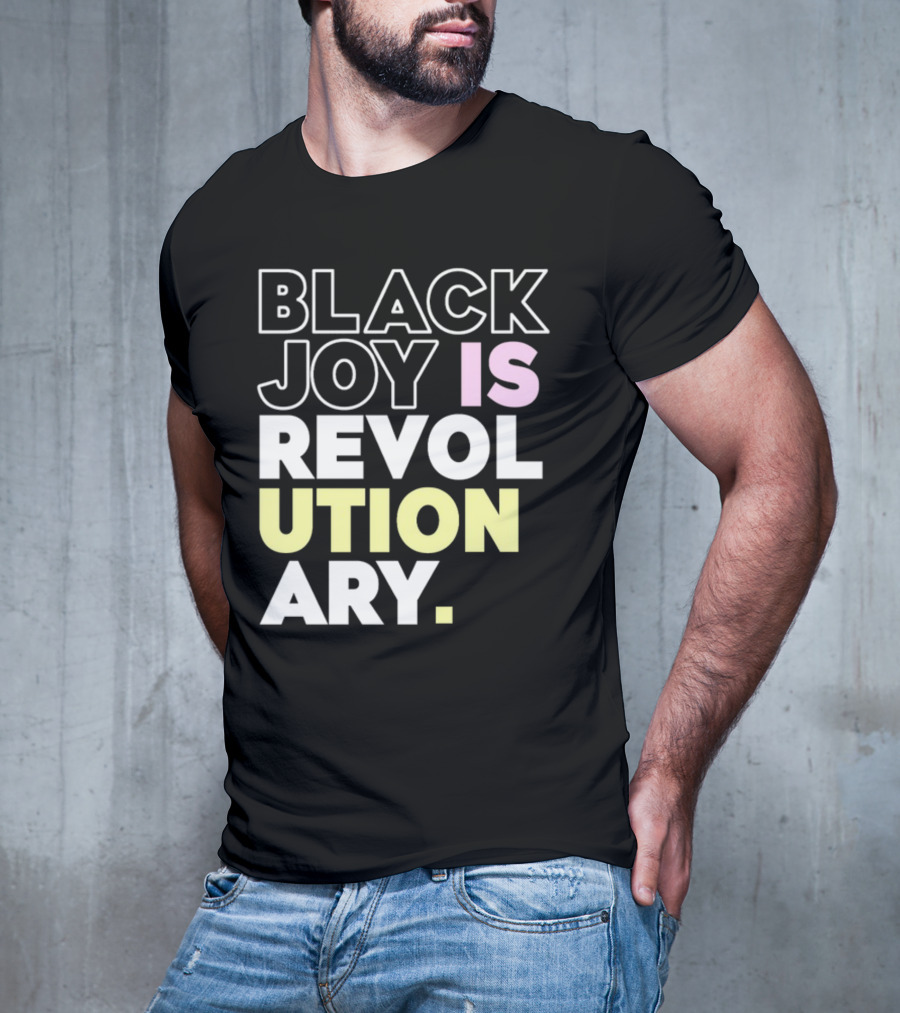Tami Sawyer Black Joy Is Revolutionary T-Shirt