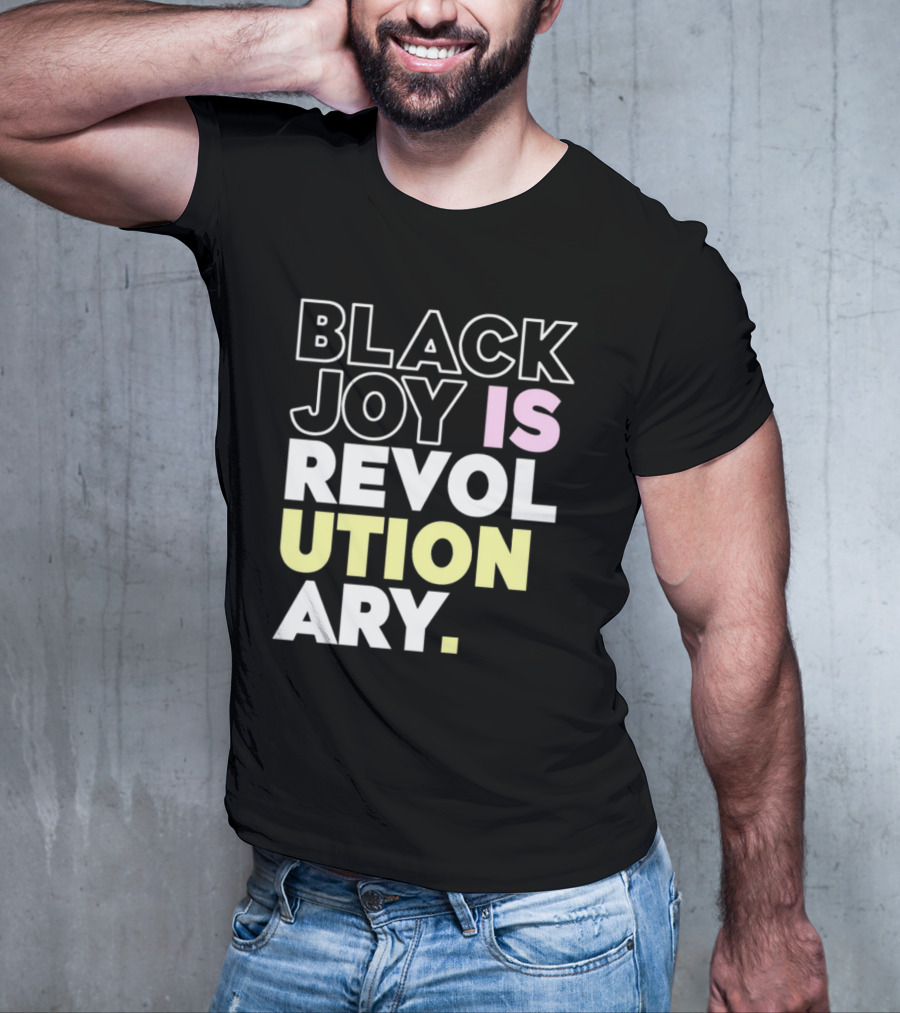 Tami Sawyer Black Joy Is Revolutionary T-Shirt
