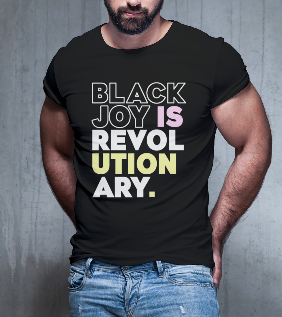 Tami Sawyer Black Joy Is Revolutionary T-Shirt
