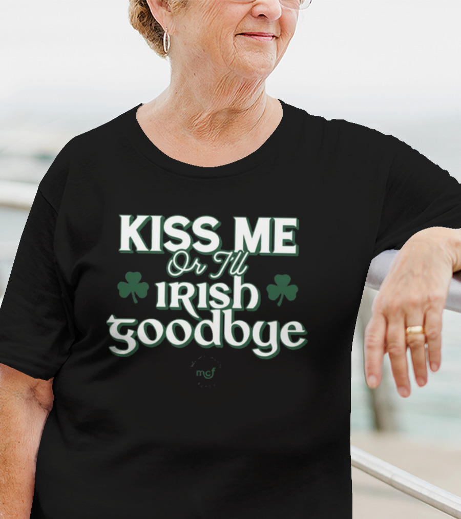 Kiss Me Or I'll Irish Goodbye Shamrock Emblem T-Shirt