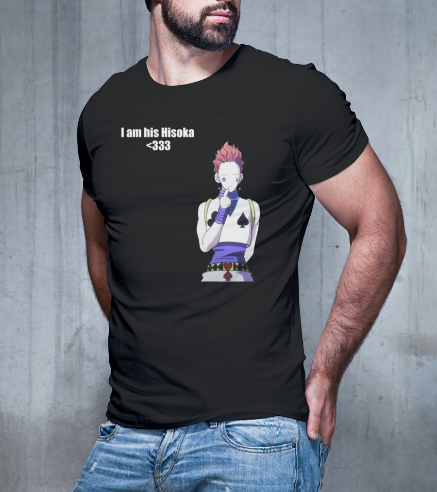 I Am His Hisoka <333 Hunter X Hunter Anime Character T-Shirt