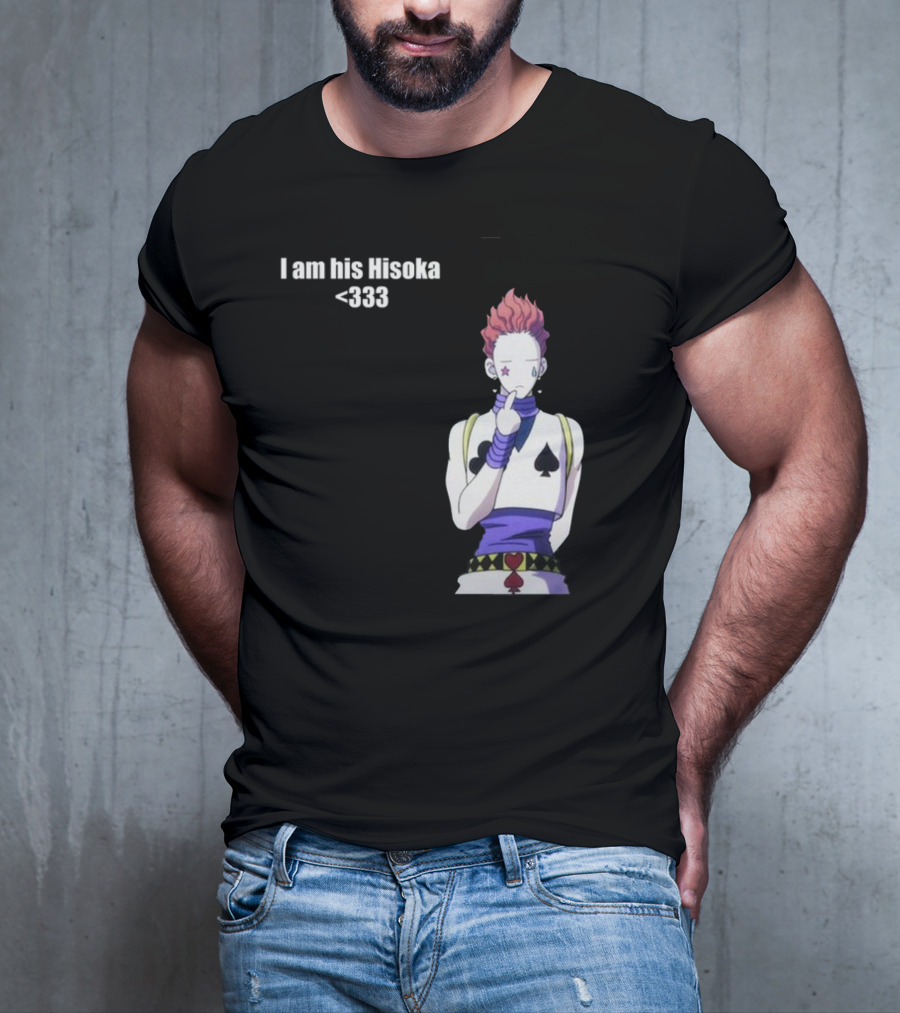 I Am His Hisoka <333 Hunter X Hunter Anime Character T-Shirt