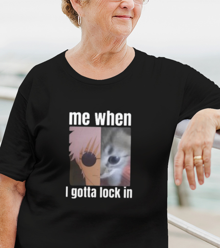 Me When I Gotta Lock In Anime Character And Cat Face Edit T-Shirt
