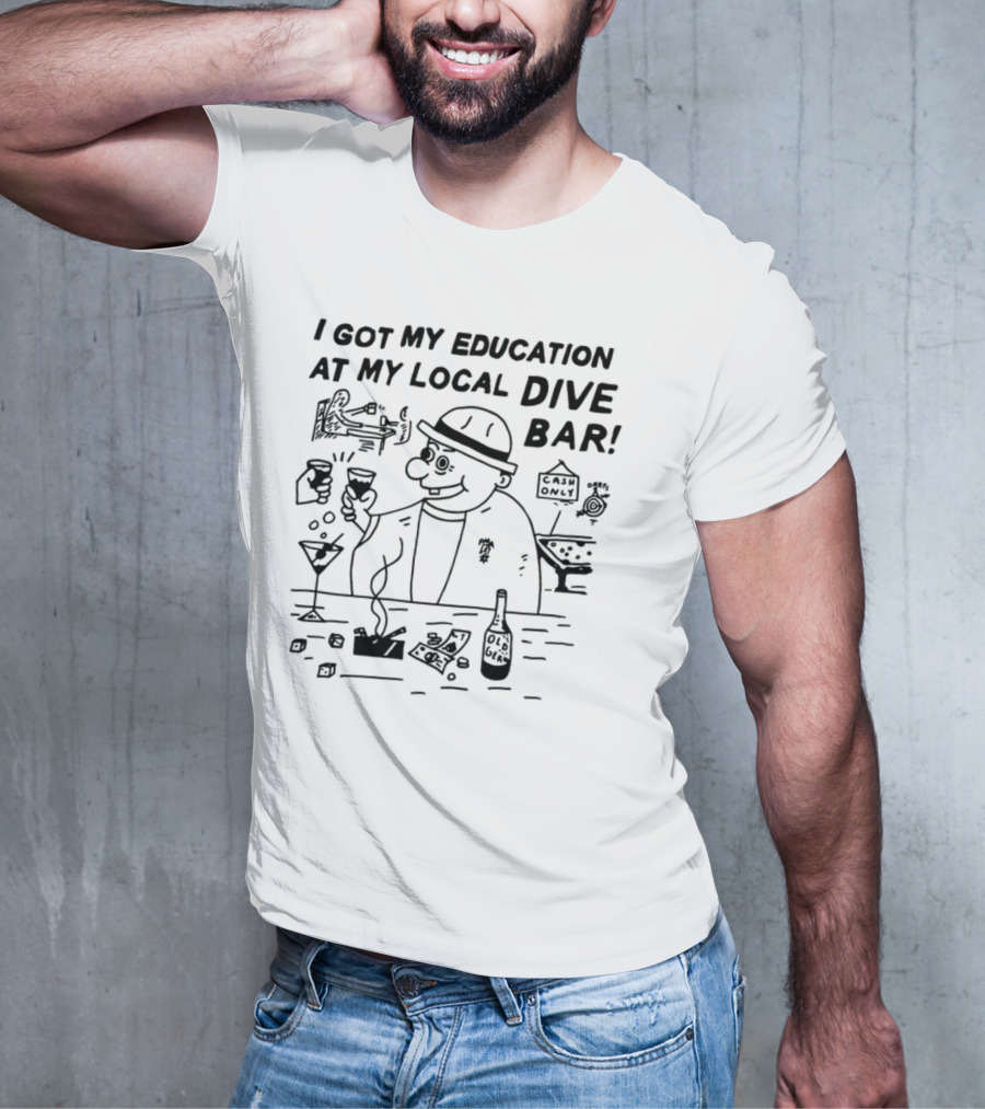 Heavyslime I Got My Education At My Local Dive Bar Old Gem Cash Only T-Shirt