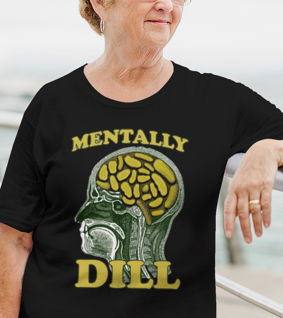 Mentally Dill Brain Anatomy Pickle Pun T-Shirt