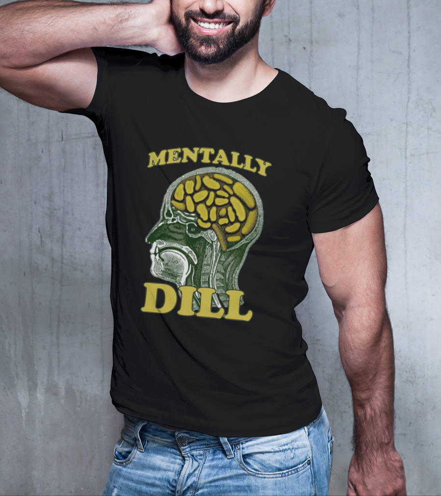 Mentally Dill Brain Anatomy Pickle Pun T-Shirt