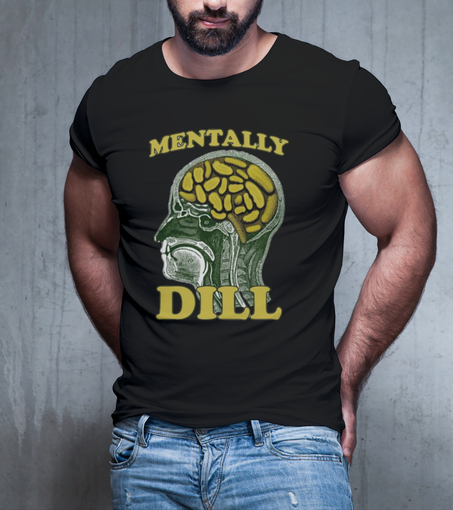 Mentally Dill Brain Anatomy Pickle Pun T-Shirt