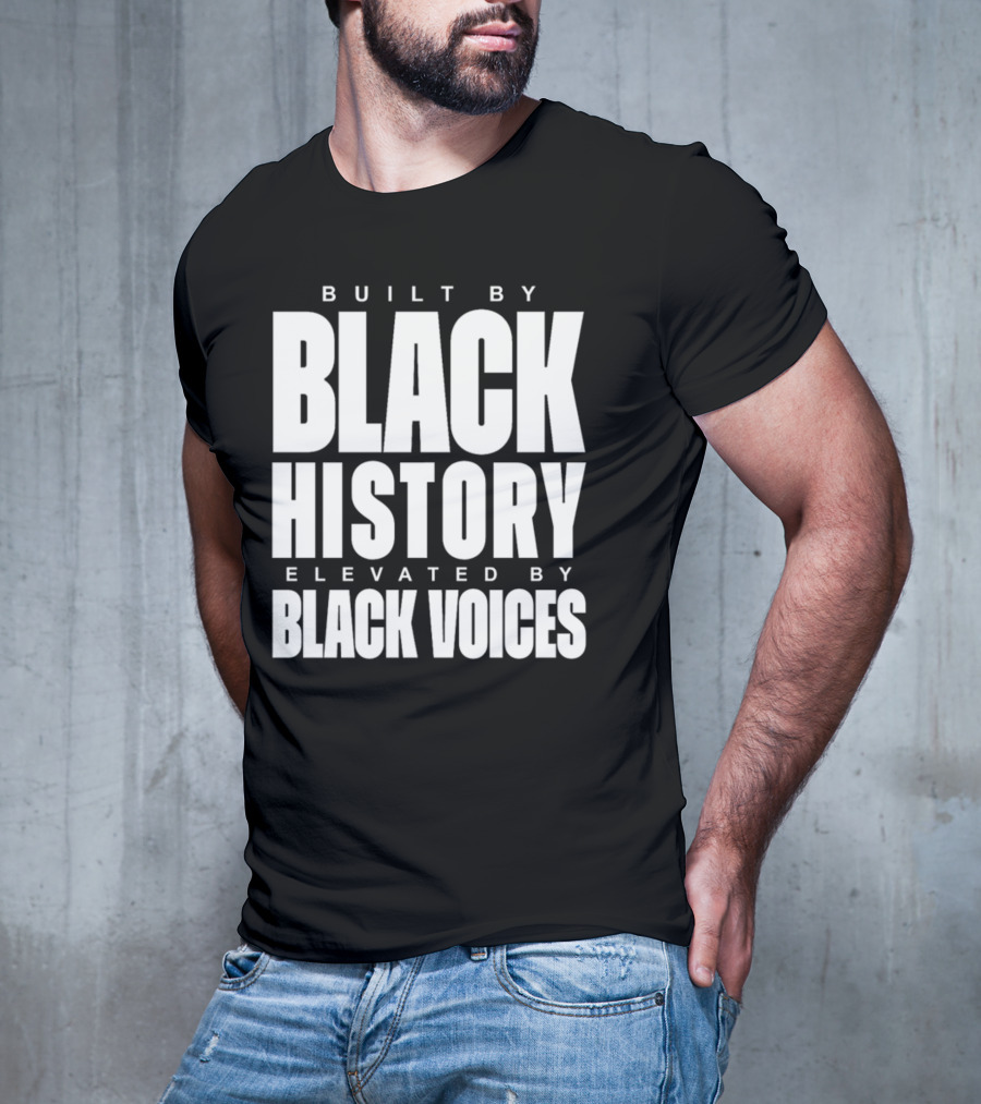 Tatum Built By Black History Elevated By Black Voices T-Shirt