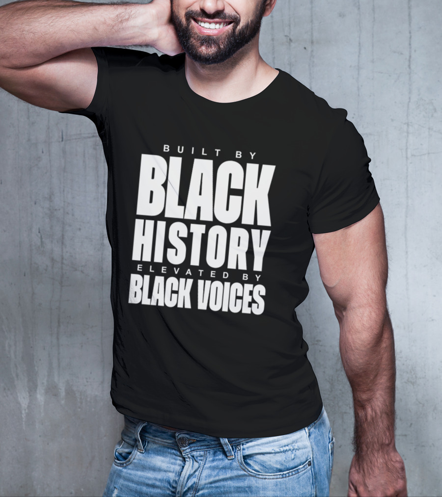 Tatum Built By Black History Elevated By Black Voices T-Shirt