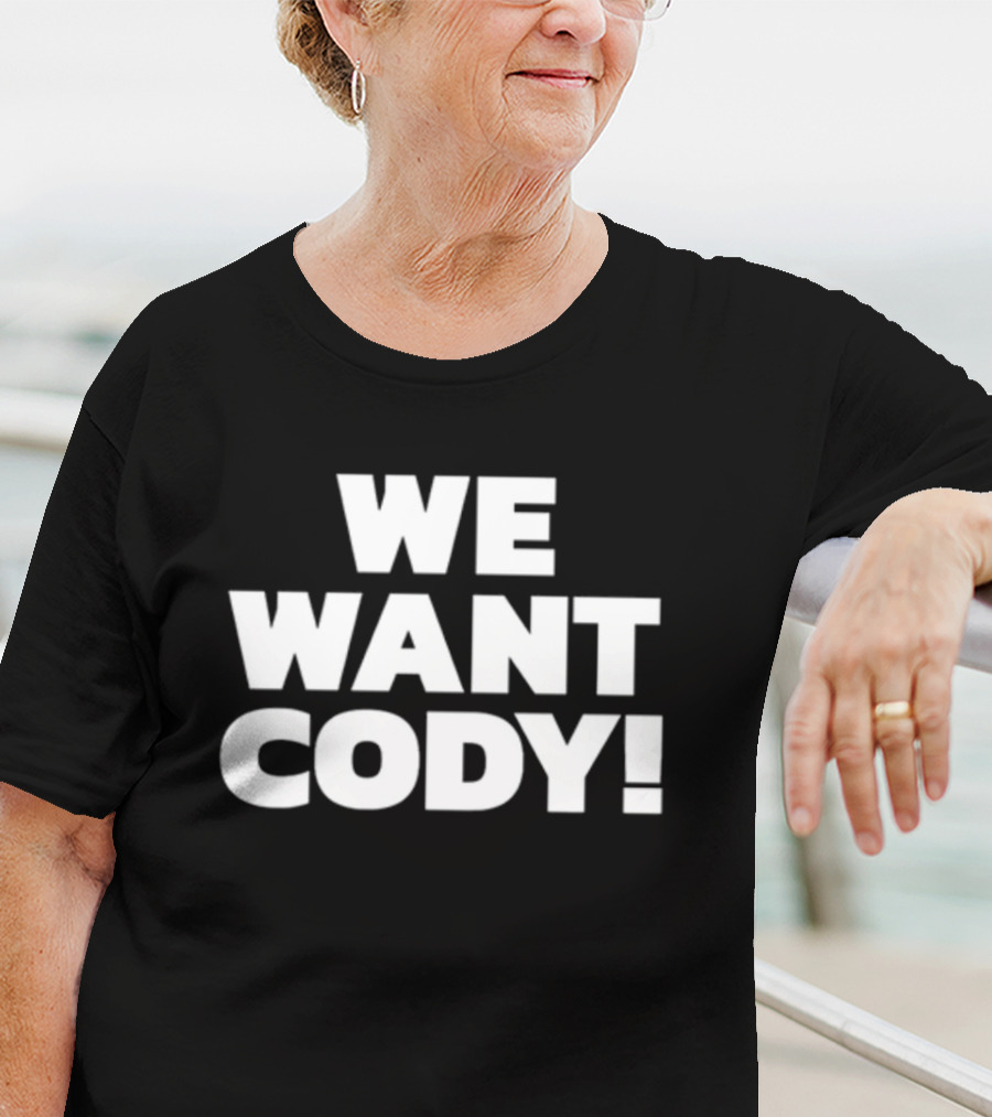 WE WANT CODY T-Shirt