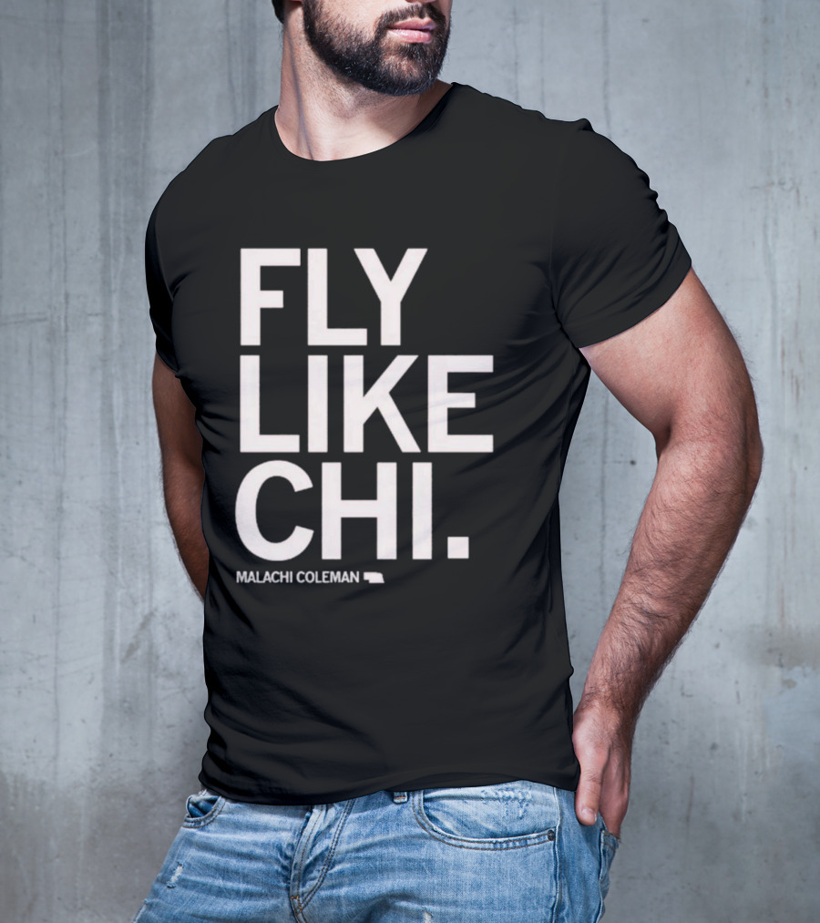 Fly Like Chi Malachi Coleman Shirt Nebraska State T-Shirt