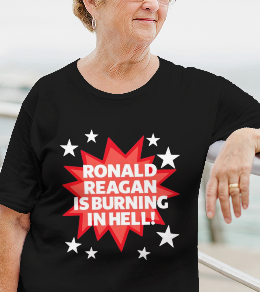 Ronald Reagan Is Burning In Hell Starburst T-Shirt