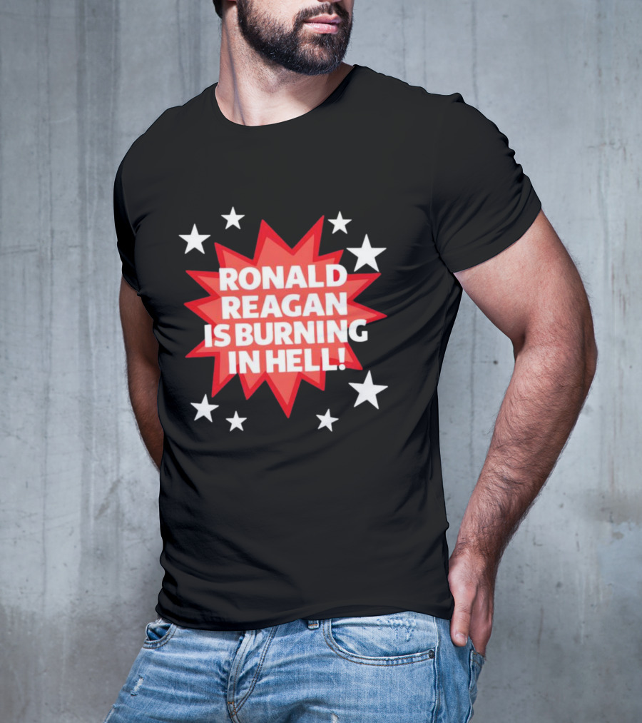 Ronald Reagan Is Burning In Hell Starburst T-Shirt