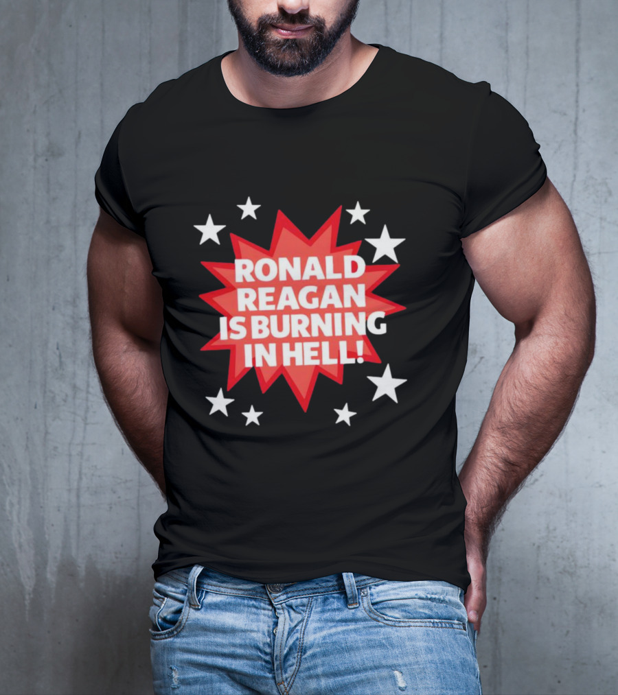 Ronald Reagan Is Burning In Hell Starburst T-Shirt