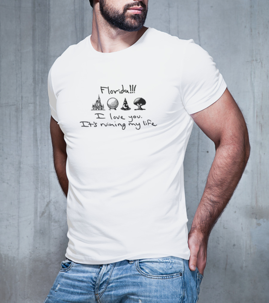 Florida Icons I Love You It's Ruining My Life T-Shirt