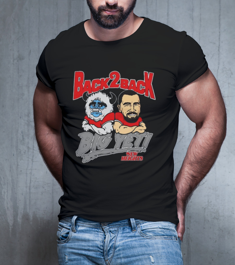 Back 2 Back Big Yeti New Heights T-Shirt