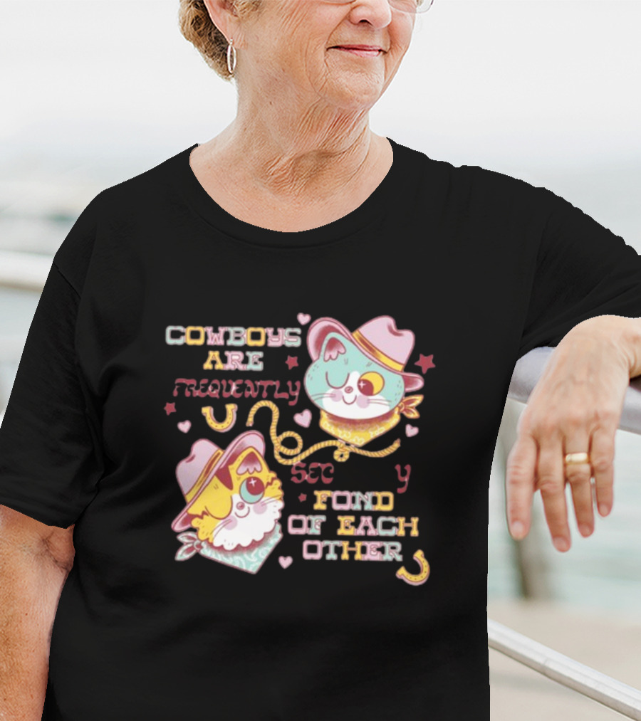 COWBOYS ARE FREQUENTLY FOND OF EACH OTHER COWBOY CATS BY PINKGABBERCAT T-Shirt