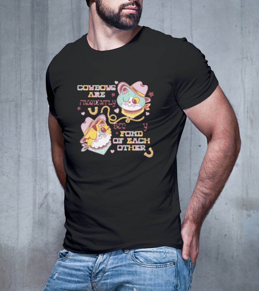 COWBOYS ARE FREQUENTLY FOND OF EACH OTHER COWBOY CATS BY PINKGABBERCAT T-Shirt