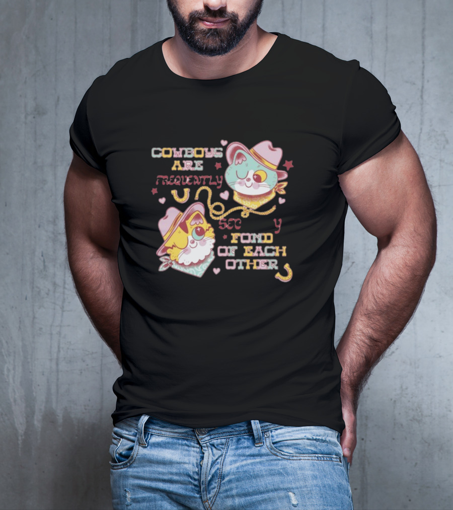 COWBOYS ARE FREQUENTLY FOND OF EACH OTHER COWBOY CATS BY PINKGABBERCAT T-Shirt