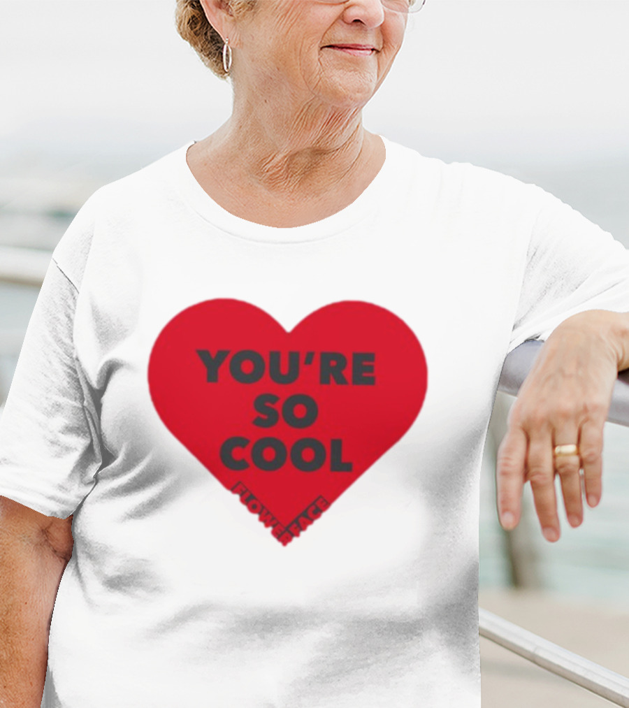 You're So Cool Flower Face Heart Design Flowerfacemusic T-Shirt