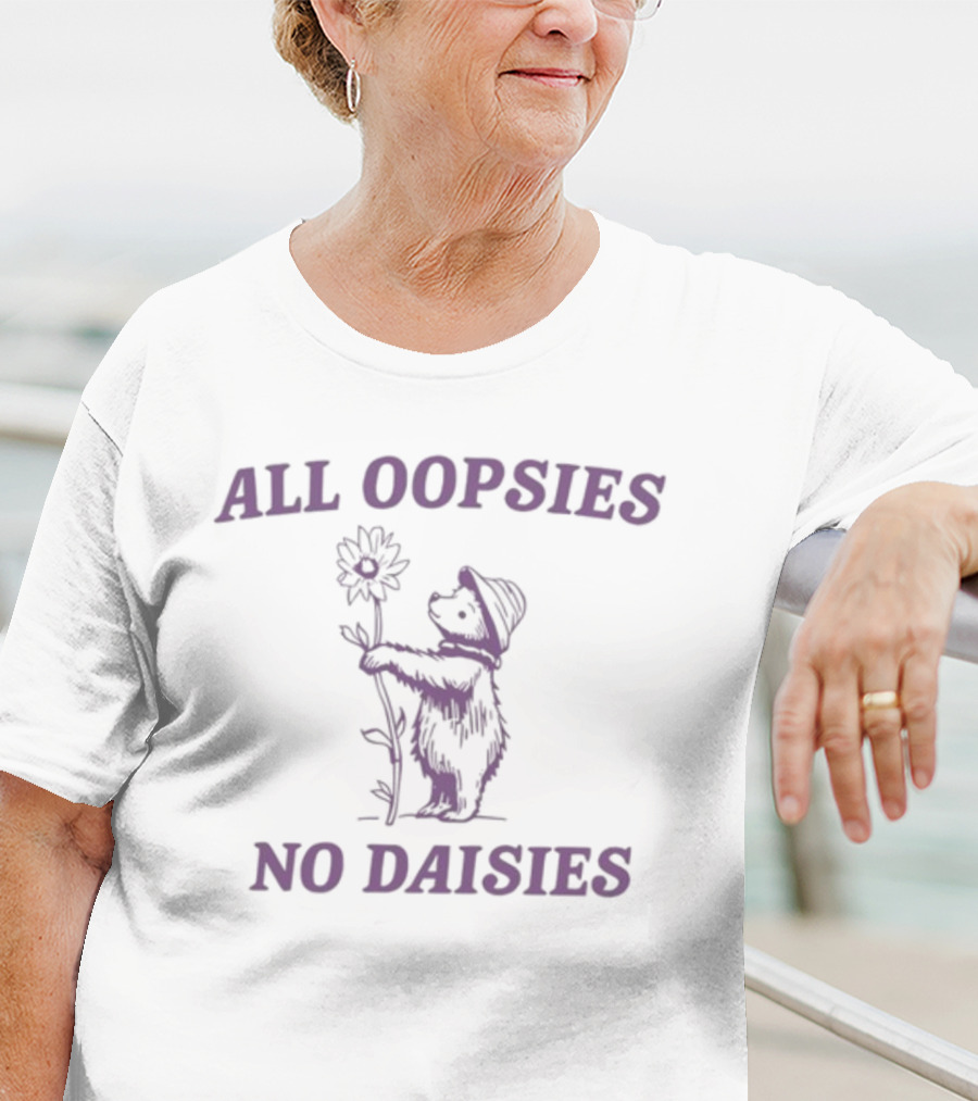 SillyCityCo All Oopsies No Daisies Bear With Flower T-Shirt