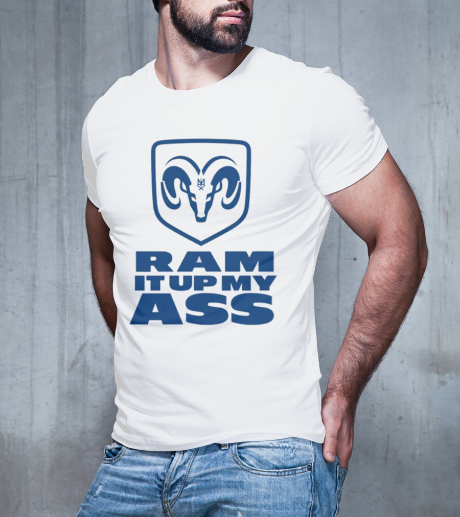 RAM It Up My Ass Blue Bomber T-Shirt