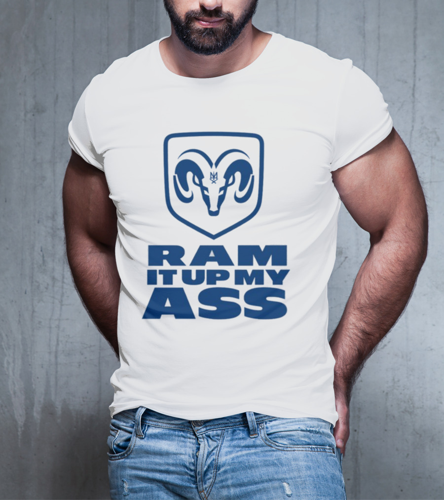 RAM It Up My Ass Blue Bomber T-Shirt