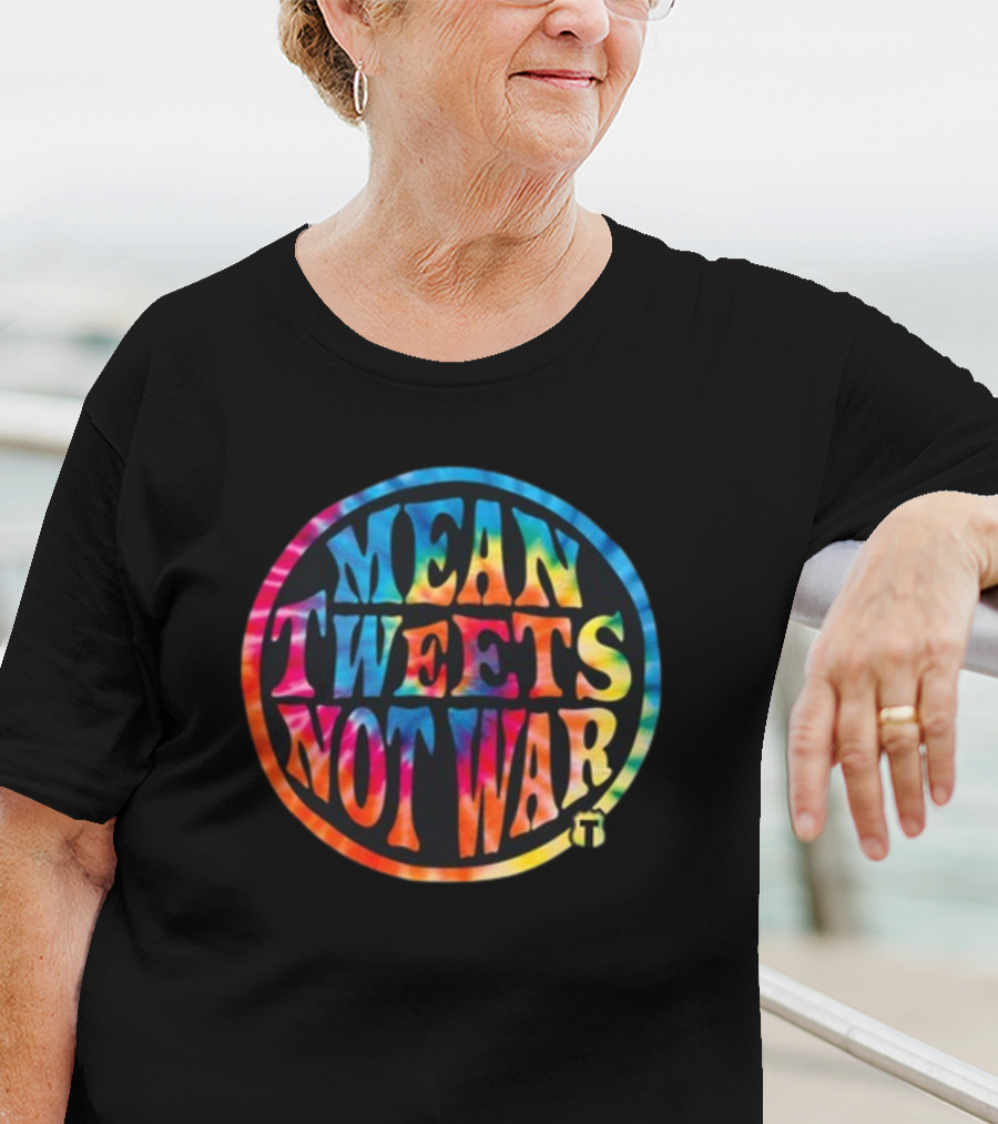 Mean Tweets Not War Theofficertatum T-Shirt