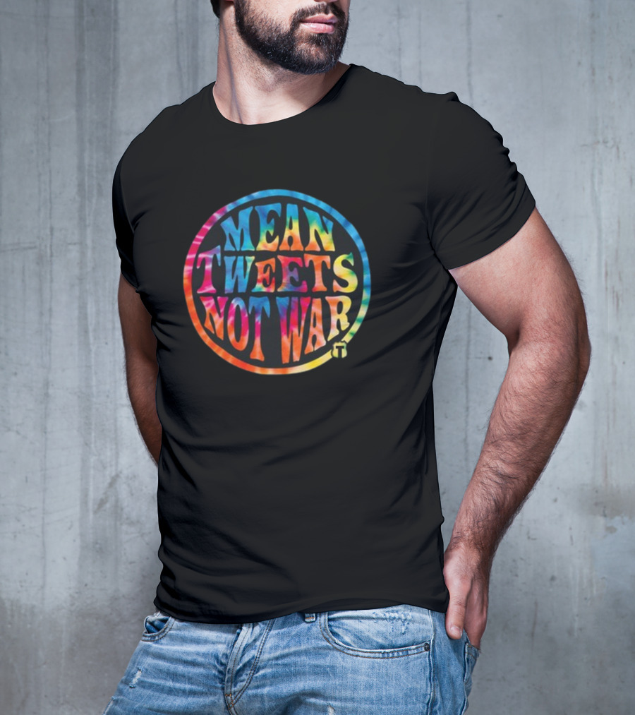 Mean Tweets Not War Theofficertatum T-Shirt