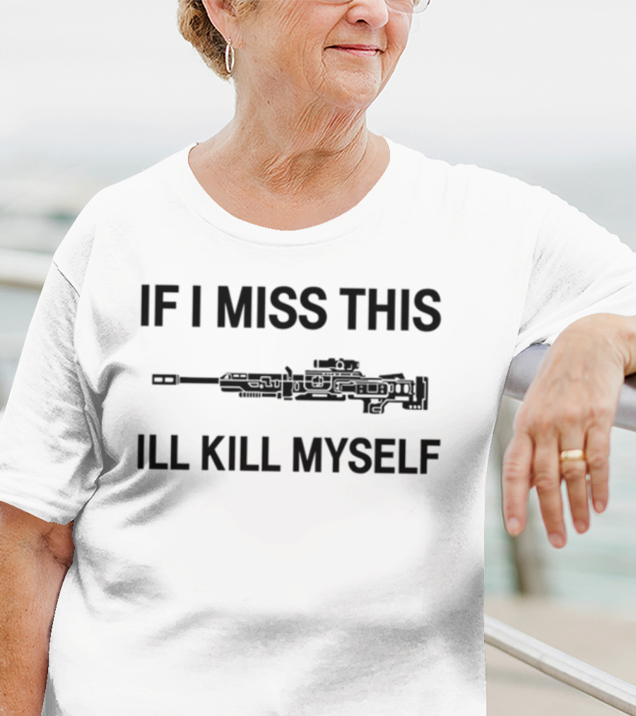 If I Miss This I'll Kill Myself Apex Legends Weapons T-Shirt