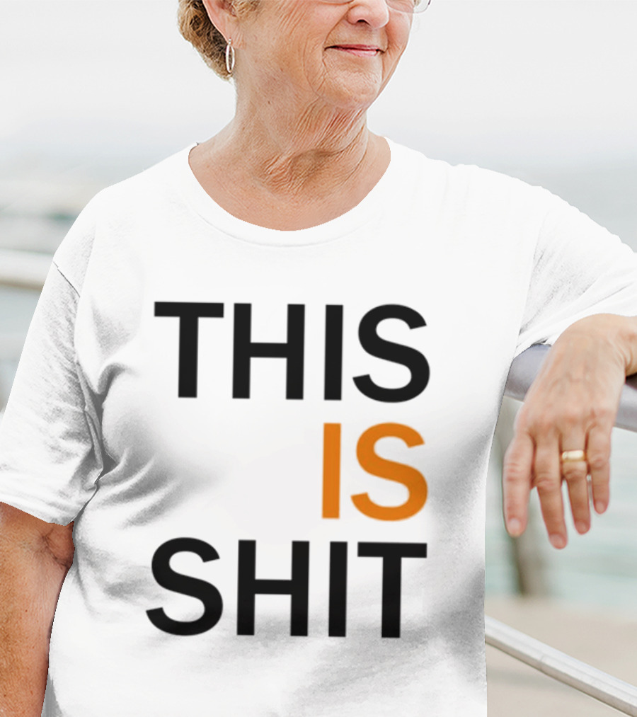 THIS IS SHIT T-Shirt
