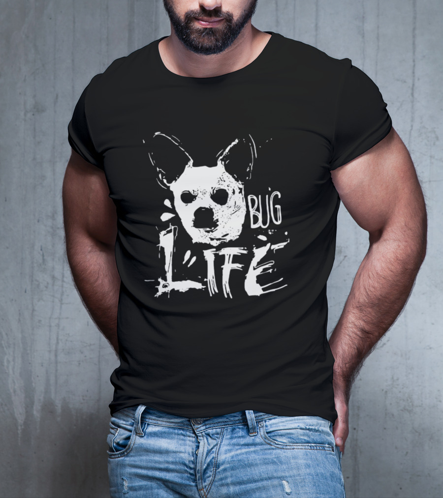 BUG L LIFE DOG T-Shirt