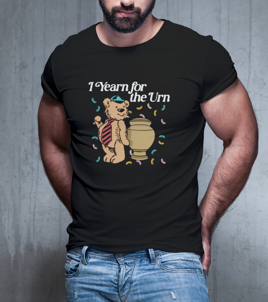 Shithead Steve I Yearn For The Urn Teddy Bear Confetti T-Shirt