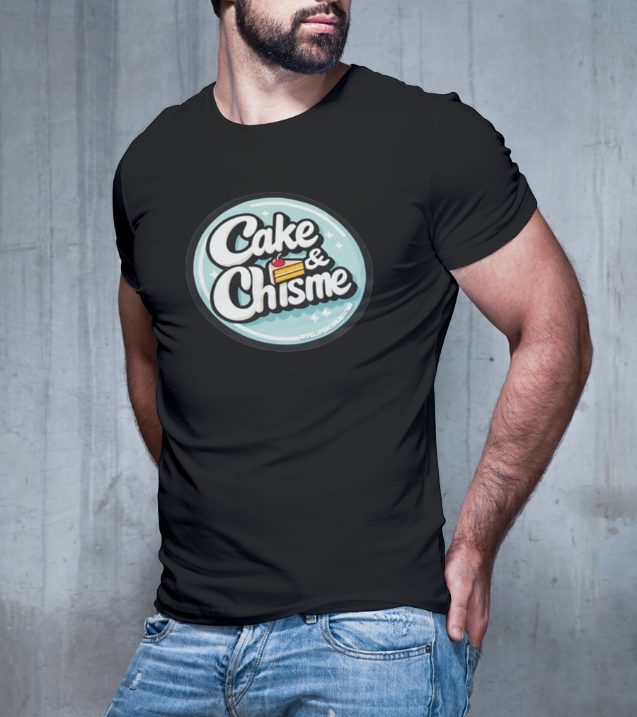 Cake And Chisme Felipe’S Creations Sticker Text With Cake Slice T-Shirt