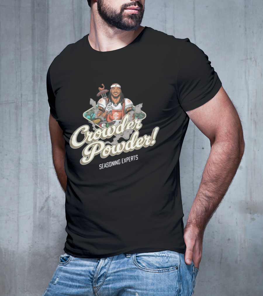 Crowder Powder Seasoning Experts Cooking T-Shirt