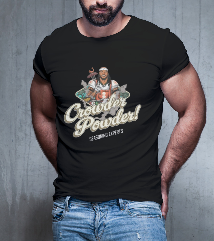 Crowder Powder Seasoning Experts Cooking T-Shirt