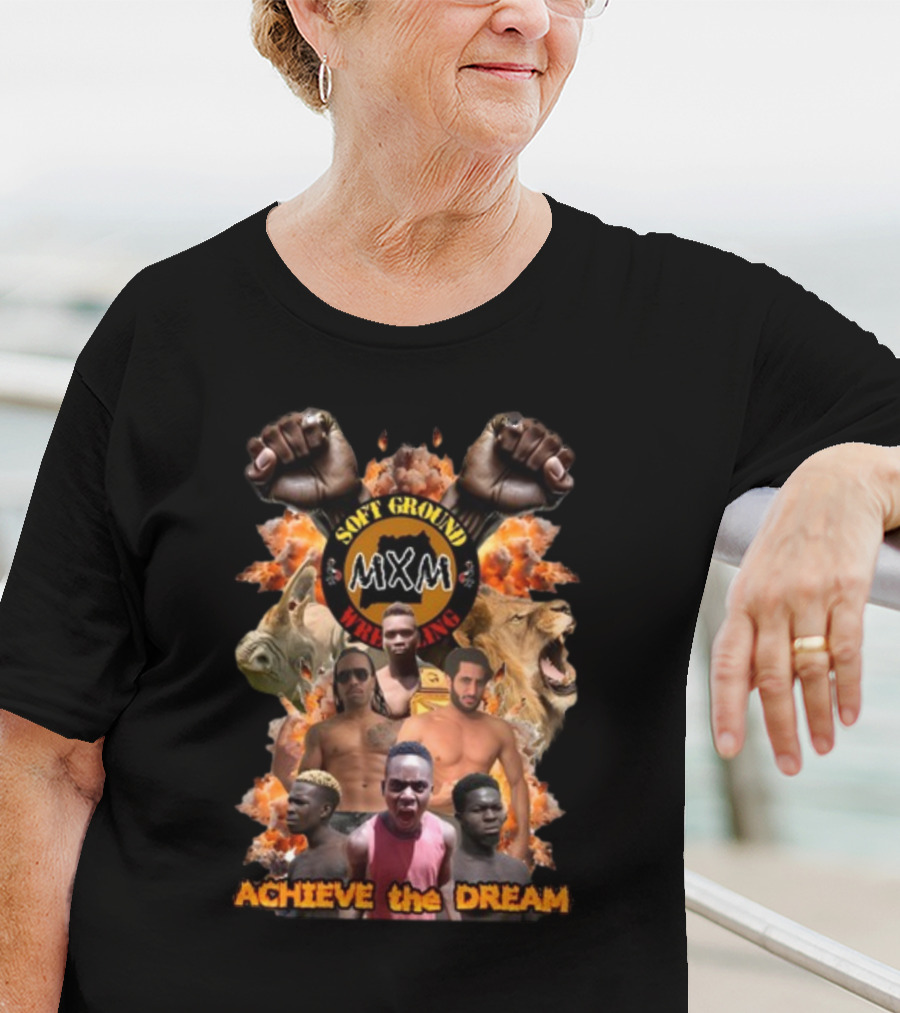 Soft Ground MiXM Wrestling Achieve The Dream Lions And Fists T-Shirt