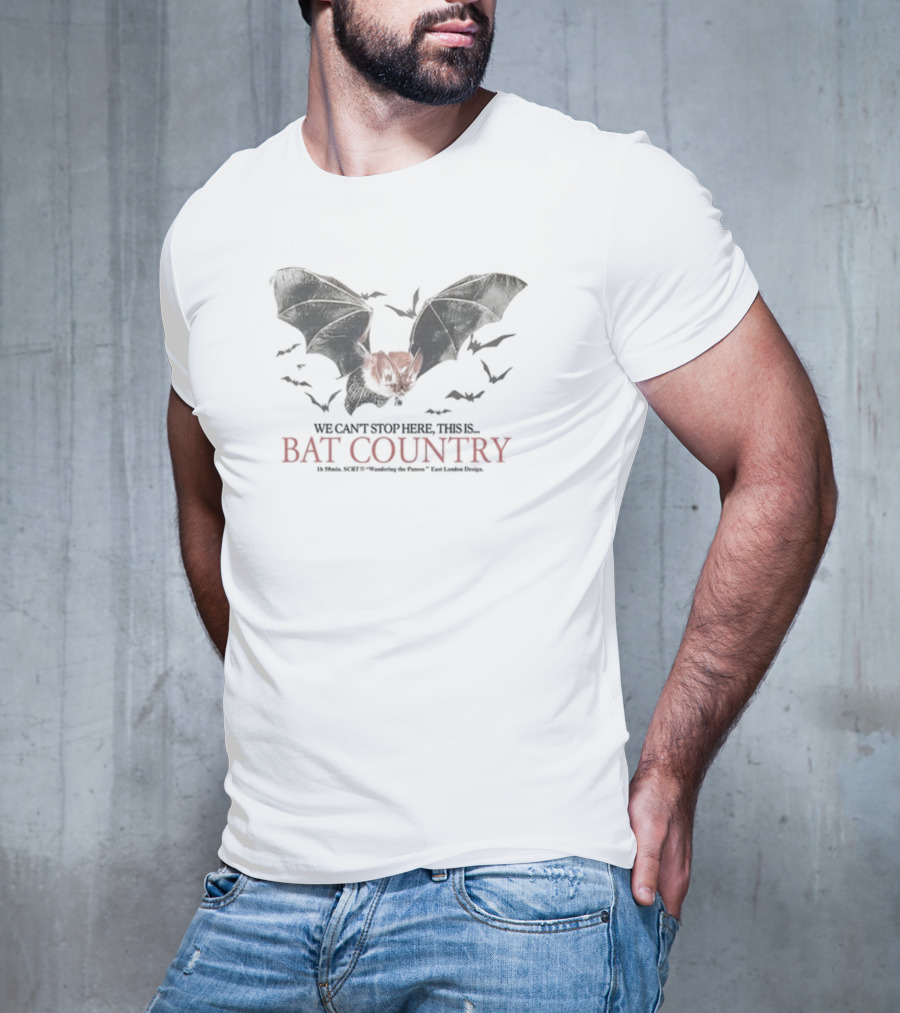 We Can't Stop Here This Is Bat Country Fear Loathing Las Vegas Bats Hunter S. Thompson T-Shirt