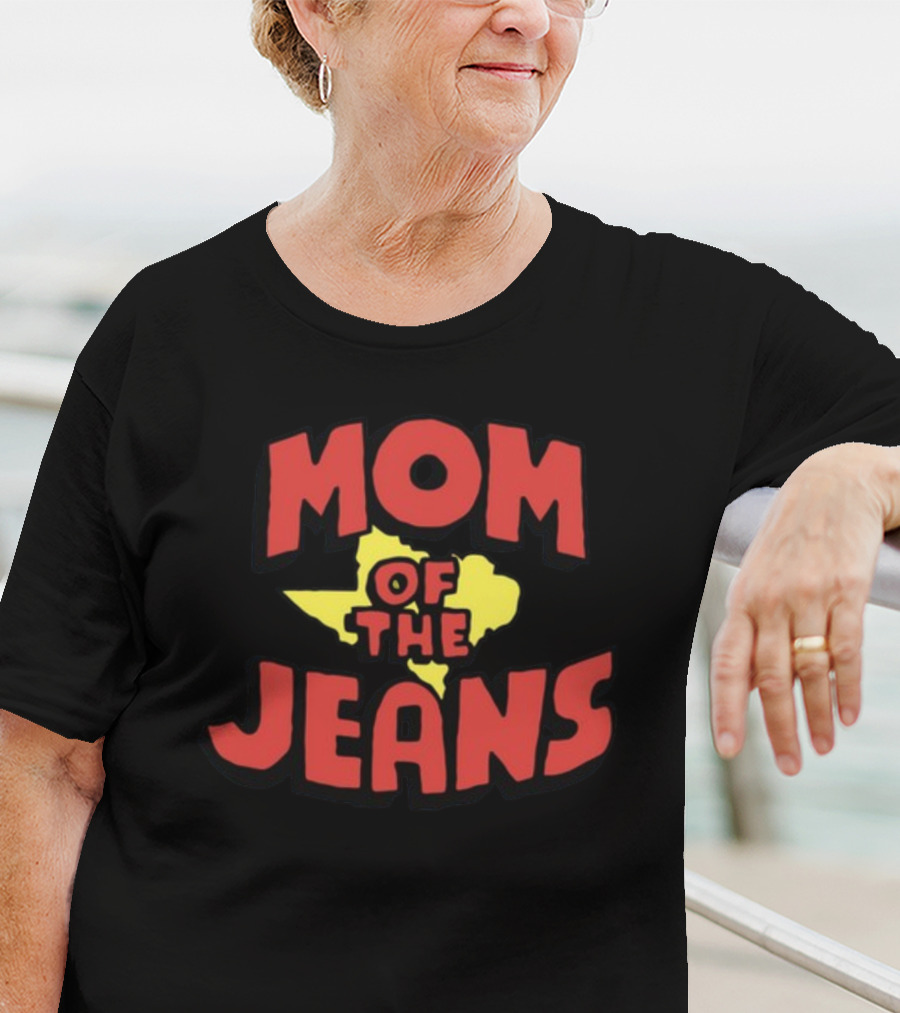 Mom Of The Jeans Iwantmyhoney Store T-Shirt