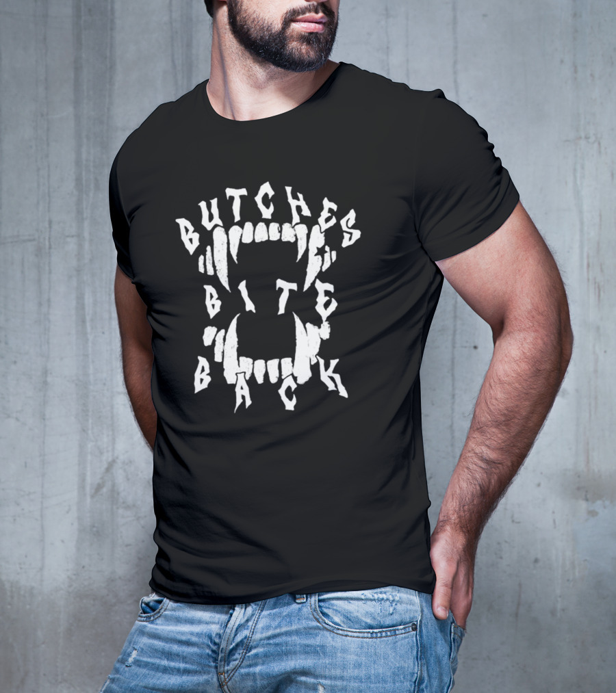 BUTCHES BITE BACK FANGS T-Shirt