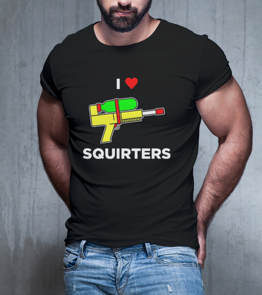 I Love Squirters Water Gun T-Shirt