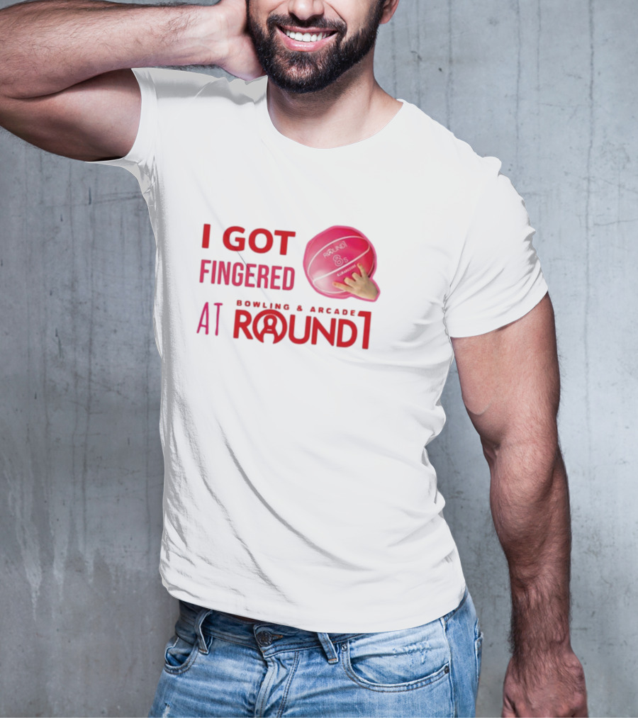 I Got Fingered Bowling And Arcade At Round1 Bowling Ball Hand T-Shirt