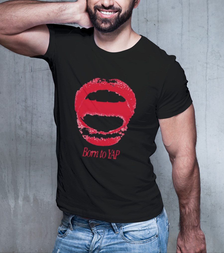 Born To Yap Red Lips T-Shirt