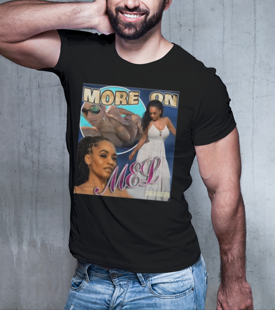 More On Mel Joe Budden T-Shirt