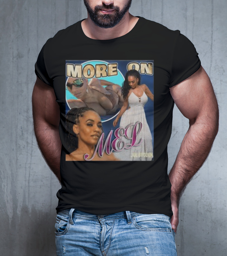More On Mel Joe Budden T-Shirt