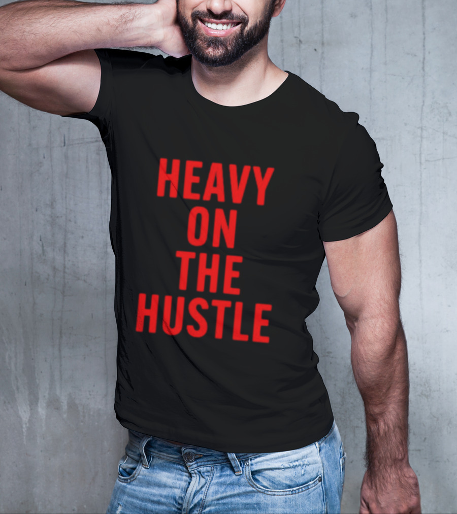 Heavy On The Hustle Minahdamzz Bold Motivation T-Shirt