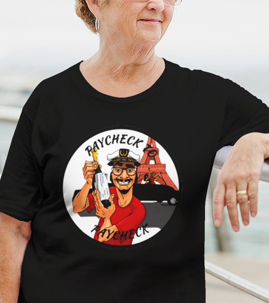 Paycheck To Paycheck Eiffel Tower Celebration With Champagne And Limo T-Shirt