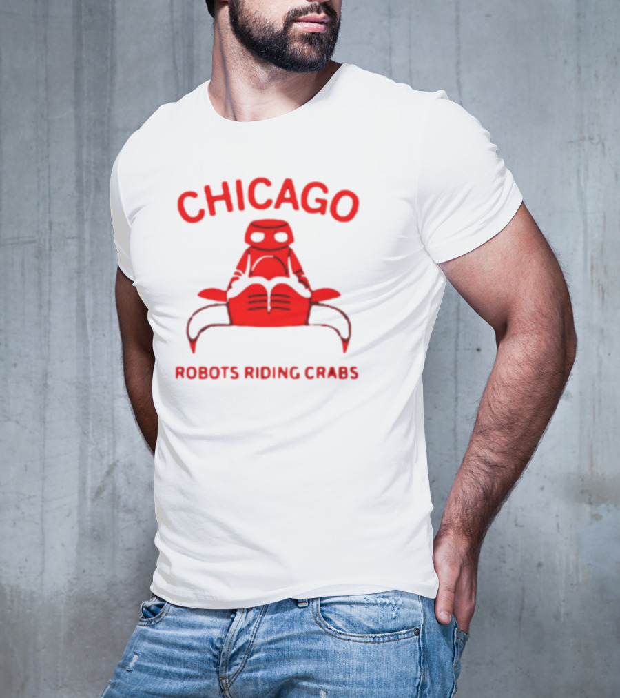 Chicago Robots Riding Crabs T-Shirt